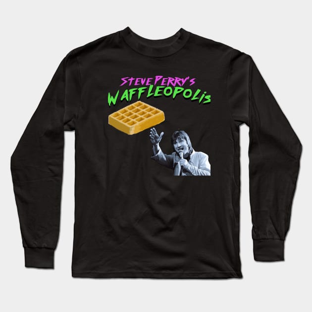 Steve Perry's Waffleopolis Long Sleeve T-Shirt by pizzwizzler